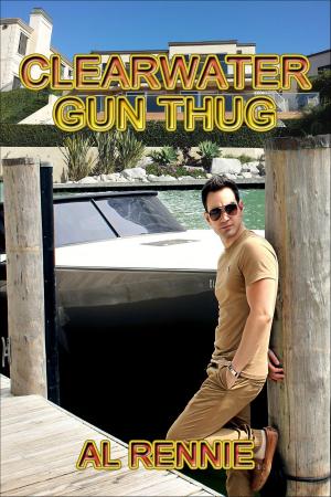 Cover of the book Clearwater Gun Thug by Al Rennie