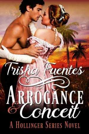 Cover of the book Arrogance & Conceit by Trisha Fuentes