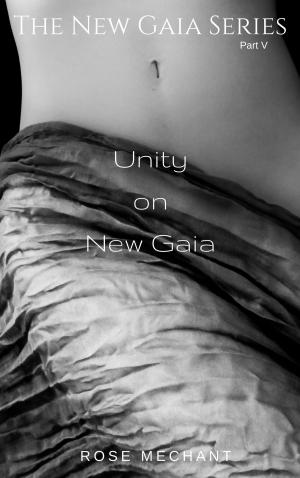 Cover of The New Gaia Series: Unity On New Gaia