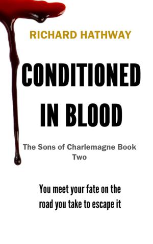 Cover of the book Conditioned In Blood. The Sons of Charlemagne Book Two by L.A. Moore