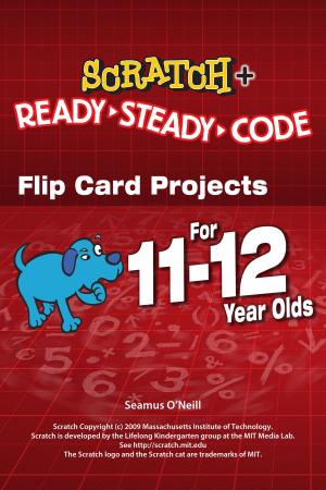 Cover of Scratch Projects for 11-12 year olds: Scratch Short and Easy with Ready-Steady-Code