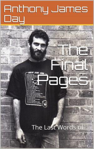 Cover of The Final Pages, The Last Words of A.J.DAY.