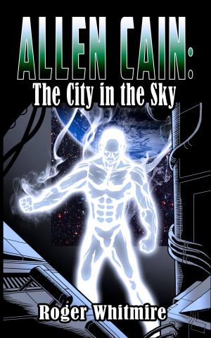 Cover of the book Allen Cain: The City in the Sky by Eric Dean Seaton, Brandon Palas