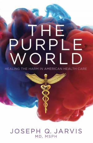 Cover of the book The Purple World: Healing the Harm in American Health Care by Keith Paduch
