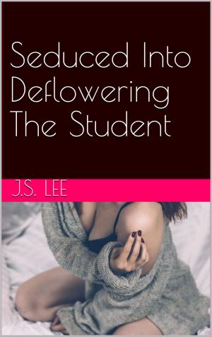 Cover of the book Seduced Into Deflowering The Student by Charlie Bent