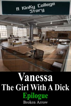 Cover of the book Vanessa, The Girl With A Dick (Epilogue) - A Kinky College Story by Hugh Briss