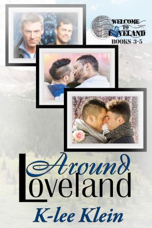 Book cover of Around Loveland: Welcome to Loveland books 3-5