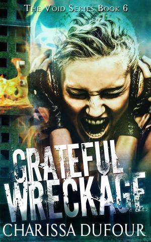 Cover of the book Grateful Wreckage by Charissa Dufour