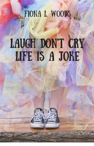 Book cover of Laugh Don't Cry Life Is A Joke