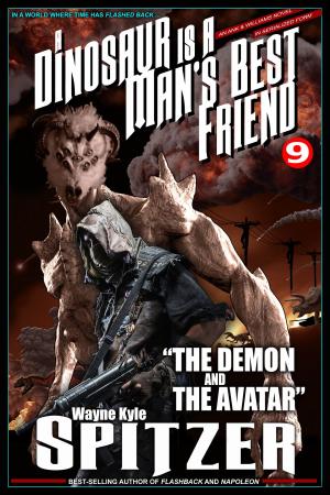 Cover of the book A Dinosaur Is A Man's Best Friend (A Serialized Novel), Part Nine: "The Demon and the Avatar" by Brian Stableford, Fruma Klass, Michael Andre-Driussi, Emily Hosokawa, Mariano Villareal, Michael Levy, A.P. Canavan, Dan'l Danehy-Oakes, Joe Sanders, Fran Wilde