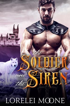 Cover of the book The Soldier and the Siren by Lorelei Moone