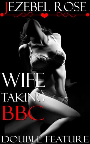 Cover of the book Wife Taking BBC Double Feature by Jezebel Rose