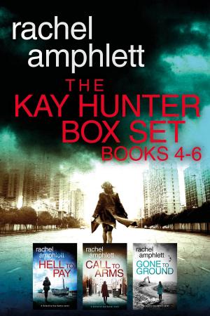 Cover of the book The Detective Kay Hunter Box Set Books 4-6 by Rachel Amphlett