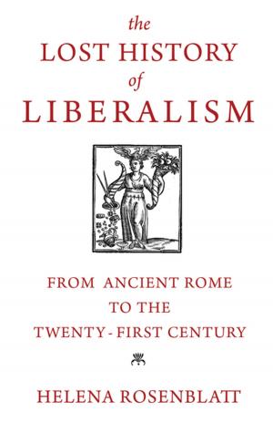 Cover of the book The Lost History of Liberalism by Lee Cronk, Beth L. Leech