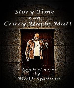 Book cover of Story Time With Crazy Uncle Matt