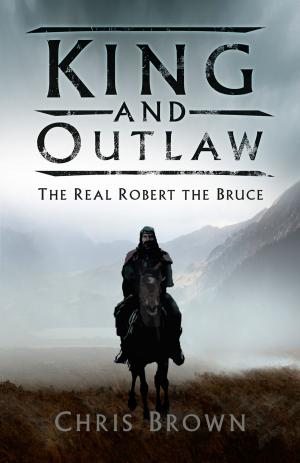 Cover of the book King and Outlaw by Jeremy Black