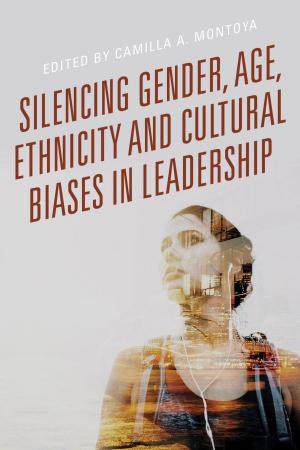 Cover of the book Silencing Gender, Age, Ethnicity and Cultural Biases in Leadership by Trustin Howard
