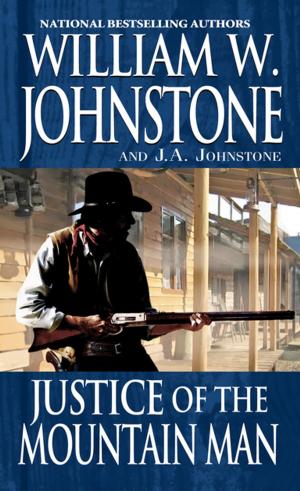Cover of the book Justice of the Mountain Man by William W. Johnstone, J.A. Johnstone