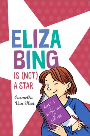 Cover of the book Eliza Bing Is (Not) a Star by Jon McGoran