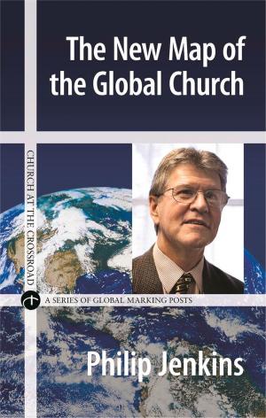 Cover of the book The New Map of the Global Church by Francis Cardinal George OMI