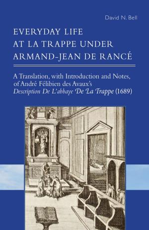 Book cover of Everyday Life at La Trappe under Armand-Jean de Rancé