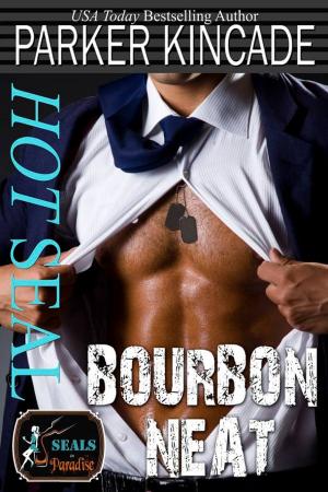 Cover of the book Hot SEAL, Bourbon Neat by Chris Myers