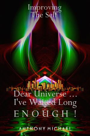 Cover of the book Dear Universe ... I've Waited Long Enough! by Keyvan D. Thomas
