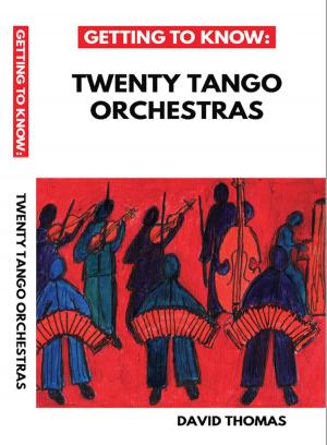 Book cover of Getting To Know: Twenty Tango Orchestras