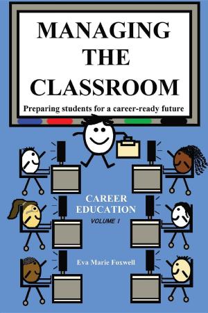 Cover of the book Managing the Classroom by Naleighna Kai, Renee Bernard, J. L. Woodson, Joyce A. Brown, D. J. McLaurin, Candy Jackson, Janice Pernell, Valarie Prince, Martha Kennerson, Susan D. Peters, Tanishia Pearson-Jones, L. A. Lewis