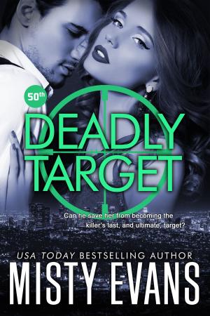 Cover of the book Deadly Target by Misty Evans, Amy Manemann