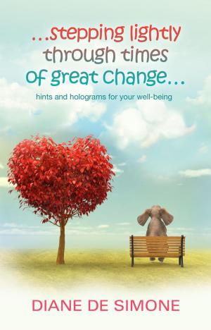 Cover of the book ...Stepping Lightly Through Times of Great Change by Micaela Forza