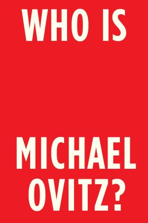 Cover of the book Who Is Michael Ovitz? by Miriam Elia, Ezra Elia
