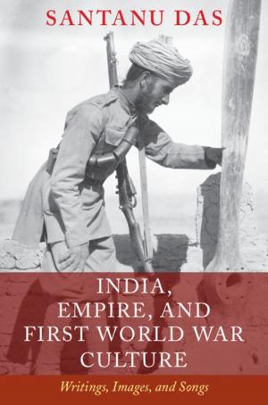 Cover of the book India, Empire, and First World War Culture by Veljko Vujačić