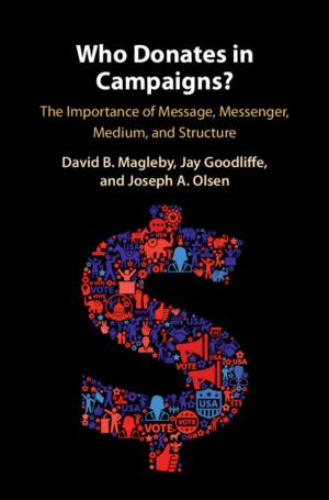 Cover of the book Who Donates in Campaigns? by Grégoire Webber, Paul Yowell, Richard Ekins, Maris Köpcke, Bradley W. Miller, Francisco J. Urbina