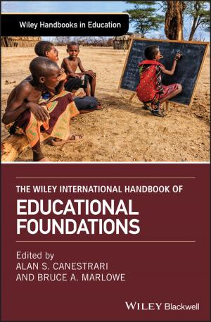 Cover of the book The Wiley International Handbook of Educational Foundations by Graham Matthews, Roy Bateman, Paul Miller