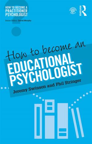 Cover of the book How to Become an Educational Psychologist by Jigna Desai