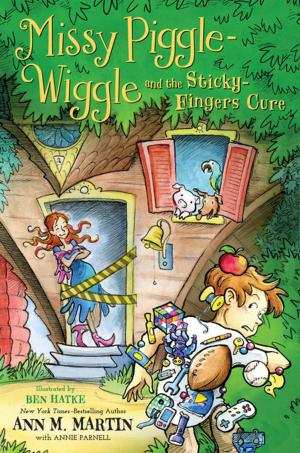 Cover of Missy Piggle-Wiggle and the Sticky-Fingers Cure by Ann M. Martin,                 Annie Parnell, Feiwel & Friends