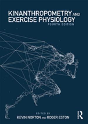 Cover of the book Kinanthropometry and Exercise Physiology by Guanglun Michael Mu, Bonnie Pang