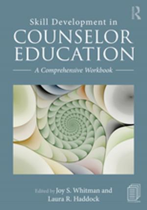 Cover of the book Skill Development in Counselor Education by Deborah P Valentine, Romel W Mackelprang