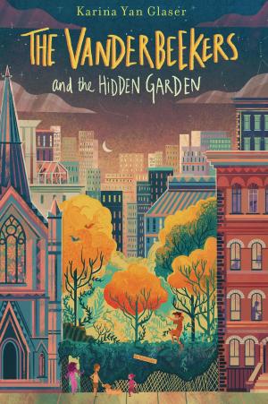 Cover of the book The Vanderbeekers and the Hidden Garden by Robert J Milch