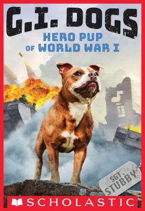 Cover of the book G.I. Dogs: Sergeant Stubby, Hero Pup of World War I (G.I. Dogs #2) by Geronimo Stilton