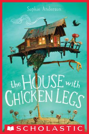 Cover of the book The House With Chicken Legs by Monica Brown, Sarai Gonzalez