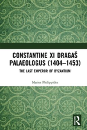 Cover of the book Constantine XI Dragaš Palaeologus (1404–1453) by Anna Proudfoot, Tania Batelli Kneale, Anna di Stefano, Daniela Treveri Gennari