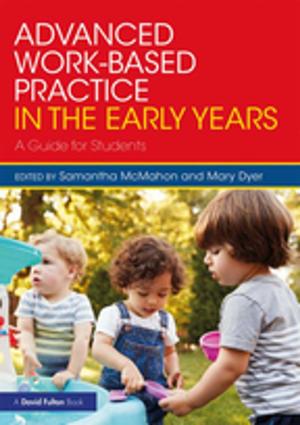 Cover of the book Advanced Work-based Practice in the Early Years by 