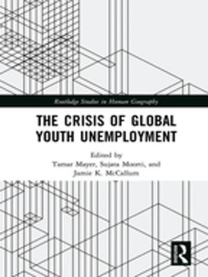 Cover of the book The Crisis of Global Youth Unemployment by Francis L.F. Lee, Chin-Chuan Lee, Mike Z. Yao, Tsan-Kuo Chang, Fen Jennifer Lin, Chris Fei Shen