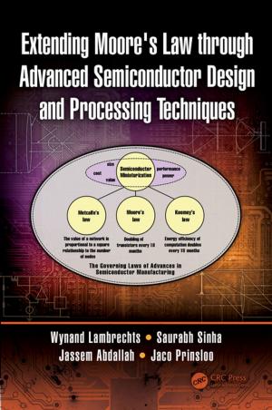 Cover of the book Extending Moore's Law through Advanced Semiconductor Design and Processing Techniques by Geoff Levermore