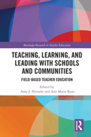 Cover of the book Teaching, Learning, and Leading with Schools and Communities by Gerard Hanlon