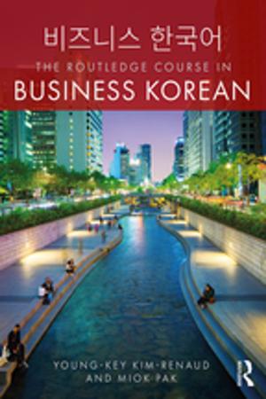 Cover of the book The Routledge Course in Business Korean by Michael E. McGrath