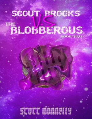 Cover of the book Scout Brooks Vs. The Blobberous (Book 3) by Sean Mosley