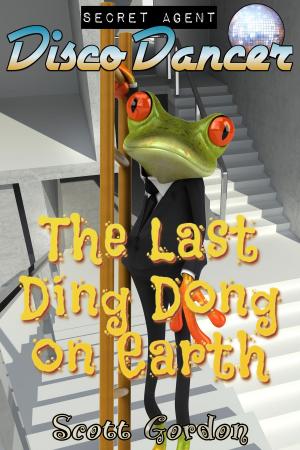 Cover of Secret Agent Disco Dancer: The Last Ding Dong on Earth